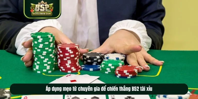 Áp dụng mẹo từ chuyên gia để chiến thắng B52 tài xỉu Áp dụng mẹo từ chuyên gia để chiến thắng B52 tài xỉu