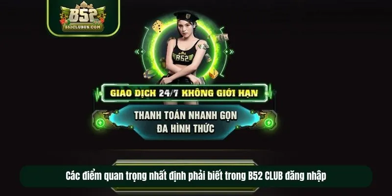 Các điểm quan trọng nhất định phải biết trong B52 CLUB đăng nhập Các điểm quan trọng nhất định phải biết trong B52 CLUB đăng nhập