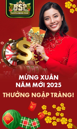 Mừng xuân năm mới 2025 thưởng ngập tràng
