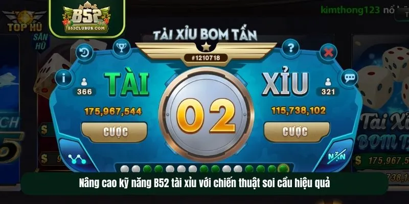 Nâng cao kỹ năng B52 tài xỉu với chiến thuật soi cầu hiệu quả Nâng cao kỹ năng B52 tài xỉu với chiến thuật soi cầu hiệu quả
