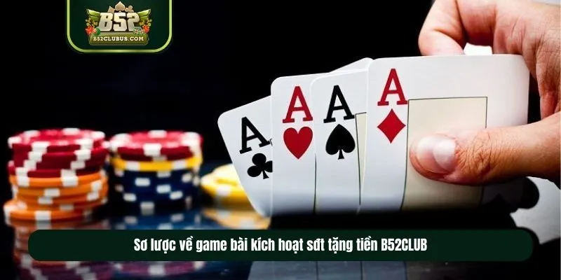 Sơ lược về game bài kích hoạt sđt tặng tiền B52CLUB Sơ lược về game bài kích hoạt sđt tặng tiền B52CLUB