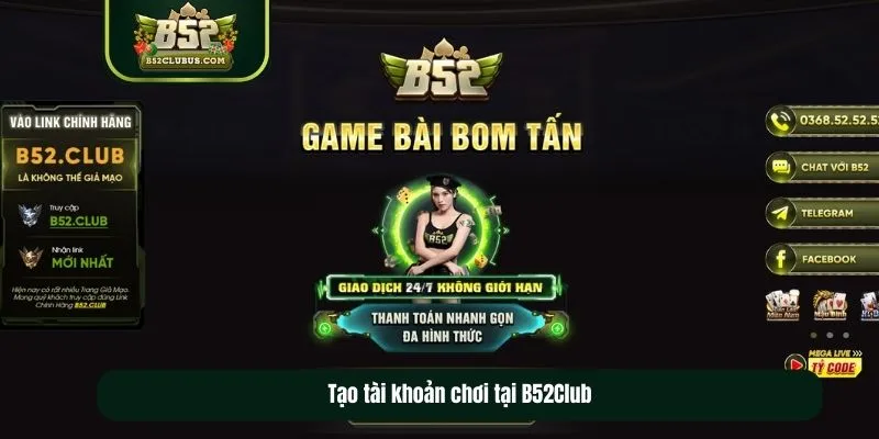 Tạo tài khoản chơi tại B52Club Tạo tài khoản chơi tại B52Club